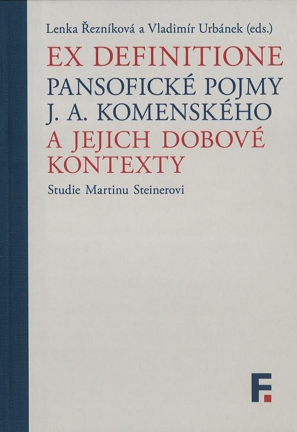 Obálka knihy Ex definitione - Pansofické pojmy J. A. Komenského a jejich dobové kontexty