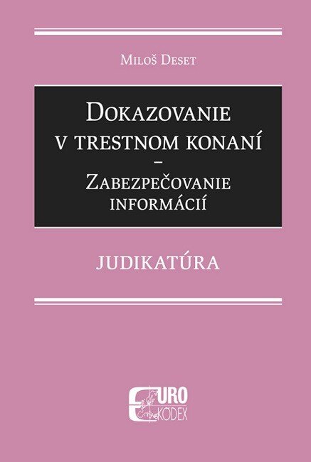 Obálka knihy Dokazovanie v trestnom konaní - Zabezpečovanie informácií - Judikatúra