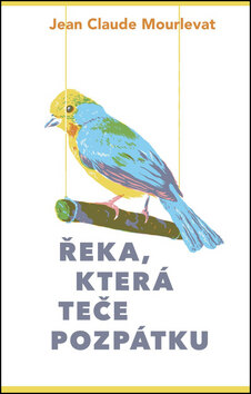 Obálka knihy Řeka, která teče pozpátku