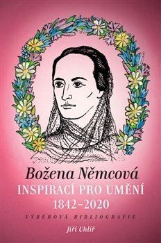Obálka knihy Božena Němcová inspirací pro umění (1842-2020)