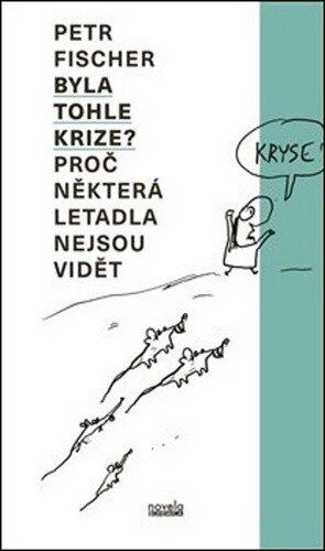 Obálka knihy Byla tohle krize?