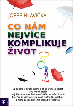 Obálka knihy Co nám nejvíce komplikuje život