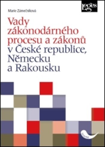 Obálka knihy Vady zákonodárného procesu a zákonů v České republice, Německu a Rakousku