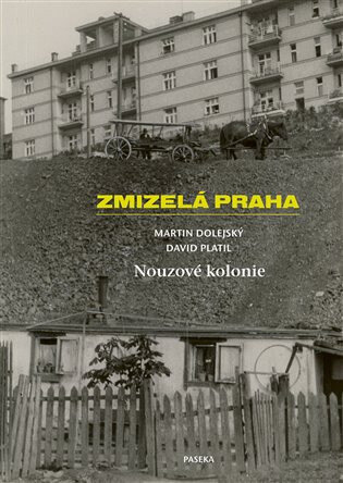 Obálka knihy Zmizelá Praha-Nouzové kolonie