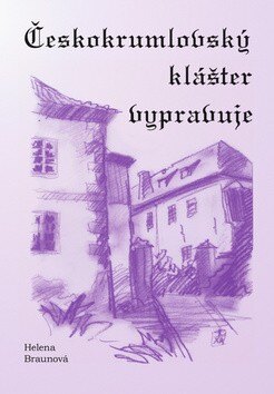 Obálka knihy Českokrumlovský klášter vypravuje