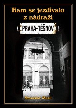 Obálka knihy Kam se jezdívalo z nádraží Praha-Těšnov