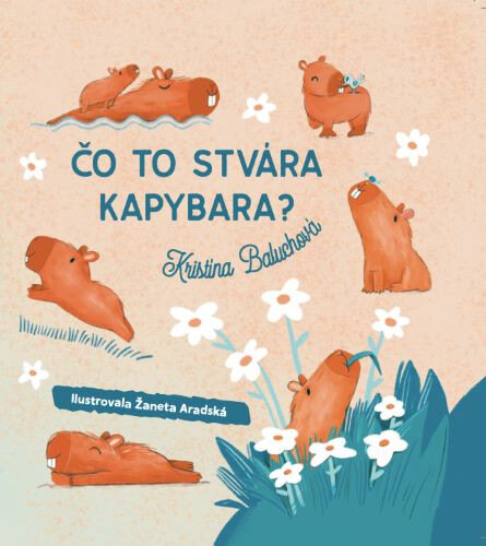 Obálka knihy Čo to stvára kapybara? (Čo dnes spapká mucholapka?) - dvojknižka
