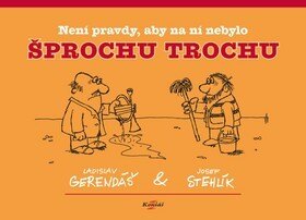 Obálka knihy Není pravdy, aby na ní nebylo šprochu trochu