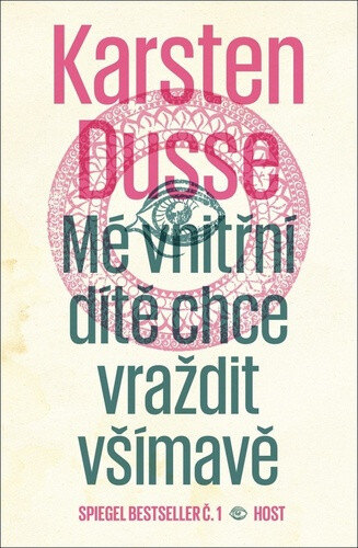 Obálka knihy Mé vnitřní dítě chce vraždit všímavě