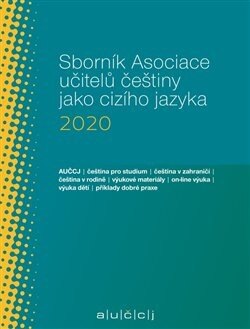 Obálka knihy Sborník Asociace učitelů češtiny jako cizího jazyka 2020