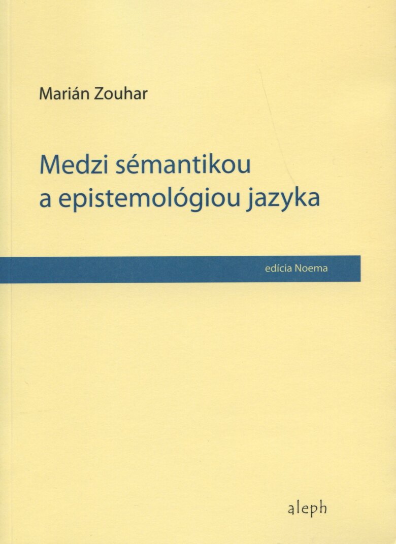 Obálka knihy Medzi sémantikou a epistemológiou jazyka