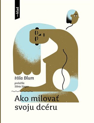 Obálka knihy Ako milovať svoju dcéru