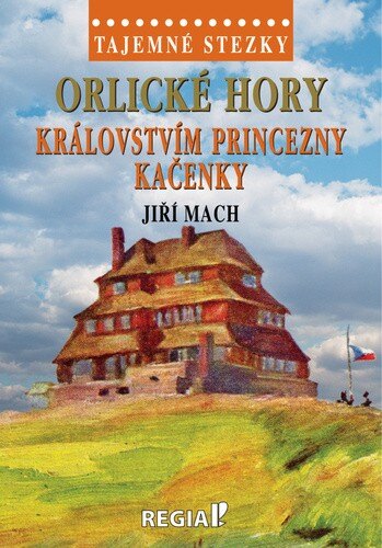 Obálka knihy Orlické hory Královstvím princezny Kačenky