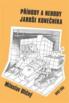 Obálka knihy Příhody a nehody Jaroše Konečníka
