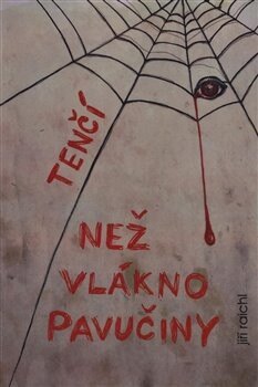 Obálka knihy Tenčí než vlákno pavučiny