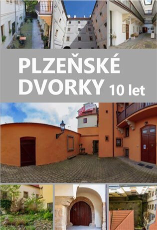Obálka knihy Plzeňské dvorky - 10 let