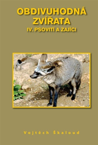 Obálka knihy Obdivuhodná zvířata IV. - Psovití a zajíci