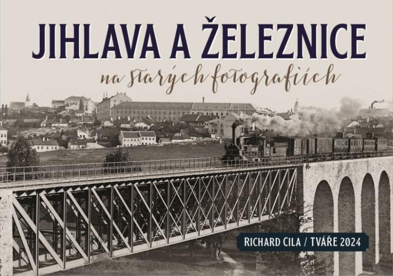 Obálka knihy Jihlava a železnice na starých fotografiích