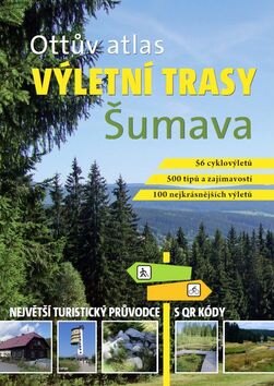 Obálka knihy Ottův atlas výletní trasy Šumava