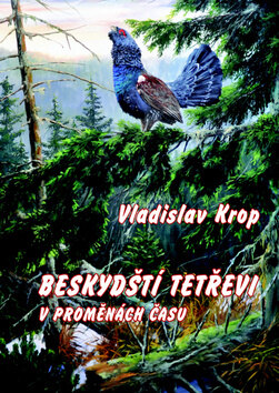 Obálka knihy Beskydští tetřevi v proměnách času