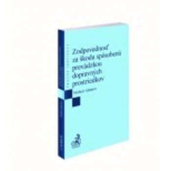 Obálka knihy Zodpovednosť za škodu spôsobenú prevádzkou dopravných prostriedkov