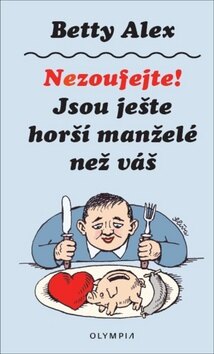 Obálka knihy Nezoufejte! Jsou ještě horší manželé než ten váš