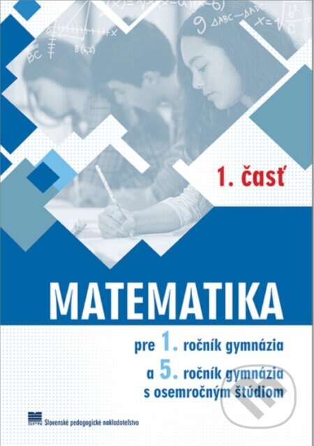 Obálka knihy Matematika pre 1. ročník gymnázia, 1. časť