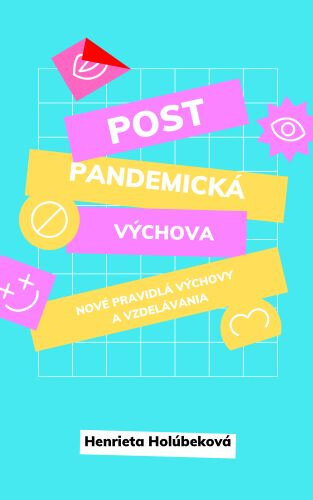 Obálka knihy Postpandemická výchova – Nové pravidlá výchovy a vzdelávania