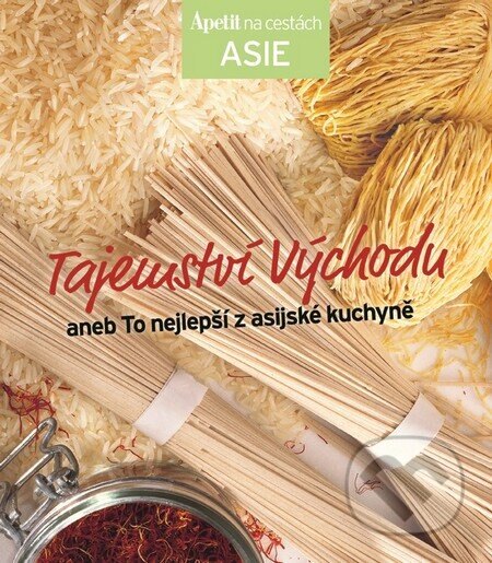 Obálka knihy Tajemství východu - kuchařka z edice Apetit na cestách - Asie