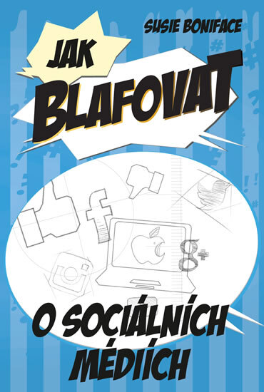 Obálka knihy Jak blafovat o sociálních médiích
