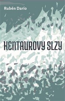 Obálka knihy Kentaurovy slzy