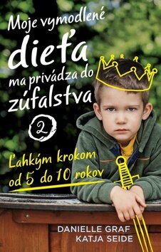 Obálka knihy Moje vymodlené dieťa ma privádza do zúfalstva 2