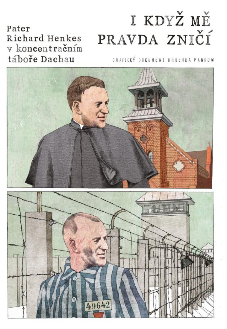 Obálka knihy I když mě pravda zničí - Pater Richard Henkes v koncentračním táboře v Dachau