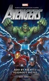 Obálka knihy Avengers: Kdo by nechtěl vládnout světu?