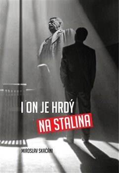 Obálka knihy I on je hrdý na Stalina