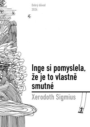Obálka knihy Inge si pomyslela, že je to vlastně smutné