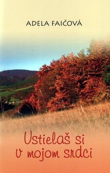 Obálka knihy Ustielaš si v mojom srdci