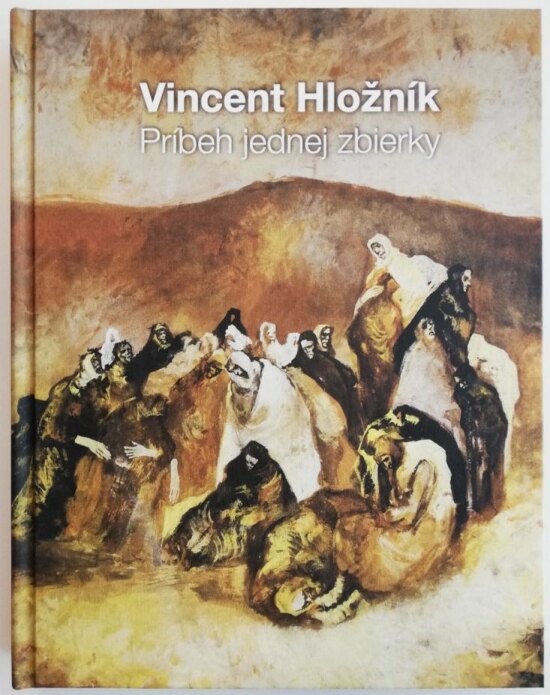 Obálka knihy Vincent Hložník - Príbeh jednej zbierky