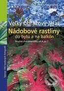 Obálka knihy Nádobové rastliny do bytu a na balkón - Veľký obrazový atlas