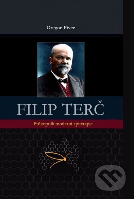 Obálka knihy Filip Terč - Průkopník moderní apiterapie