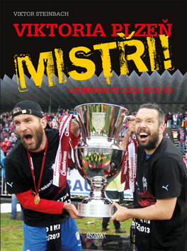 Obálka knihy Viktoria Plzeň MISTŘI!