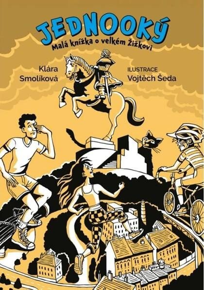 Obálka knihy Jednooký - Malá knížka o velkém Žižkovi