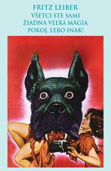 Obálka knihy Všetci ste sami, Žiadna veľká mágia, Pokoj, lebo inak!