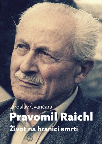 Obálka knihy Pravomil Raichl - Život na hranici smrti
