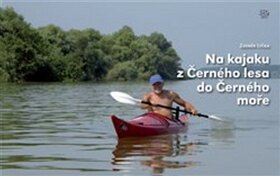 Obálka knihy Na kajaku z Černého lesa do Černého moře