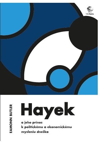 Obálka knihy Hayek a jeho prínos k politickému a ekonomickému mysleniu dneška