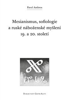 Obálka knihy Mesianismus, sofiologie a ruské náboženské myšlení 19. a 20. století