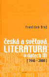 Obálka knihy Česká a světová literatura v datech III (1946-2000)