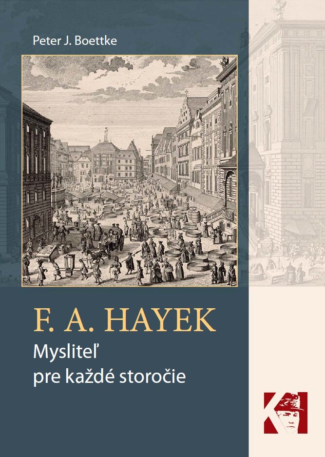 Obálka knihy F. A. Hayek - mysliteľ pre každé storočie
