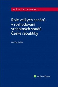 Obálka knihy Role velkých senátů v rozhodování vrcholných soudů České republiky
